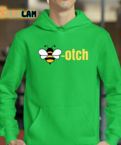 Vibe2k Bee Otch Shirt 18 1