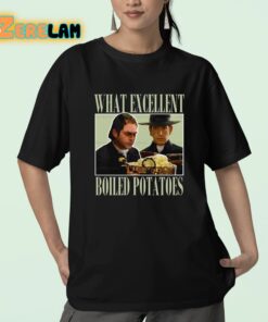 Vintage What Excellent Boiled Potatoes Shirt 23 1