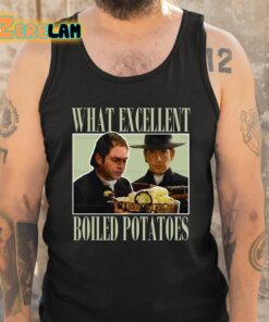 Vintage What Excellent Boiled Potatoes Shirt 5 1