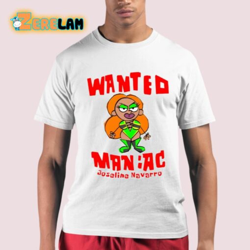 Wanted Maniac Joseline Navarro Shirt