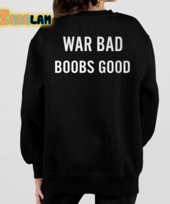 War Bad Boobs Good Shirt 7 1