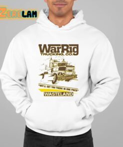 War Rig Trucking Co Well Get You There In One Piece Wasteland Shirt 22 1