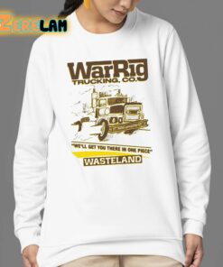 War Rig Trucking Co Well Get You There In One Piece Wasteland Shirt 24 1