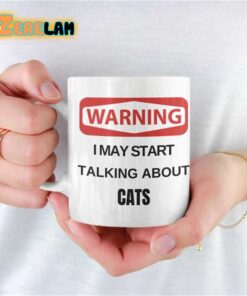 Warning I May Start Talking About Cat Mug Father Day