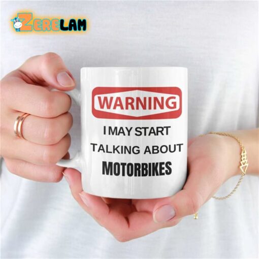 Warning I May Start Talking About Motorbikes Mug Father Day