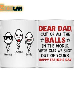 We’re Glad We Shot Out Of Yours Mug Father Day