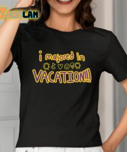 Weston Koury I Majored In Vacation Shirt 2 1