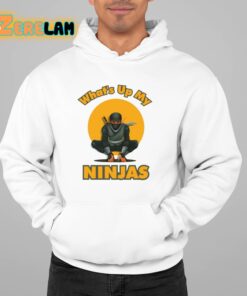 Whats Up My Ninjas Shirt 22 1
