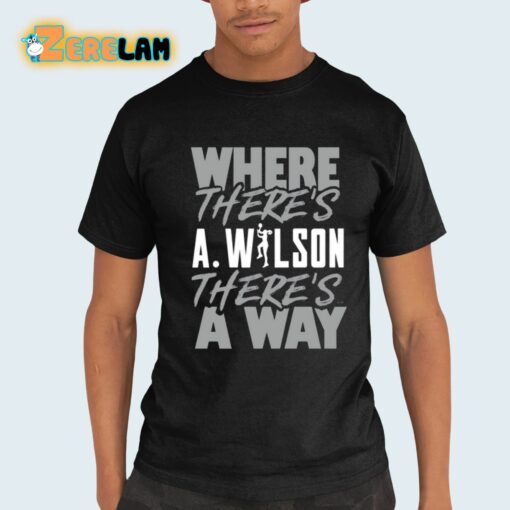 Where There’s A.Wilson There’s A Way Shirt