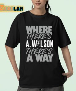 Where Theres AWilson Theres A Way Shirt 23 1