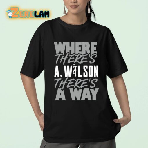 Where There’s A.Wilson There’s A Way Shirt