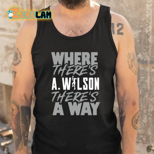 Where There’s A.Wilson There’s A Way Shirt