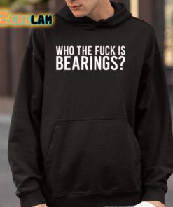 Who The Fuck Is Bearings Shirt 4 1