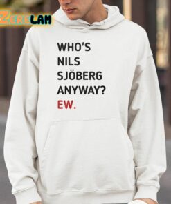 Whos Nils Sjoberg Anyway Ew Shirt 4 1
