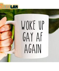 Woke Up Gay AF Again Mug Father Day