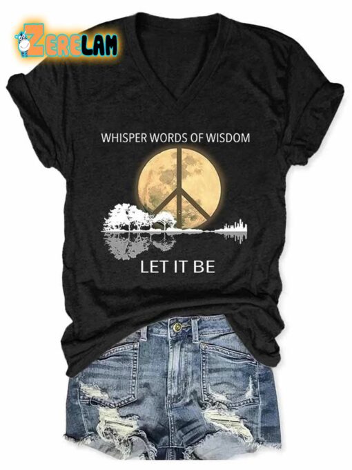 Women’s Whisper Words Of Wisdom Let It Be T-shirt