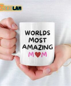 Worlds Most Amazing Mom Mug