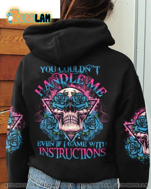 You Couldn’t Handle Me Even If I Came With Instructions Hoodie