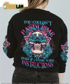 You Couldnt Handle Me Even If I Came With Instructions Hoodie 3