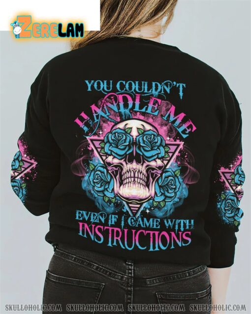 You Couldn’t Handle Me Even If I Came With Instructions Hoodie