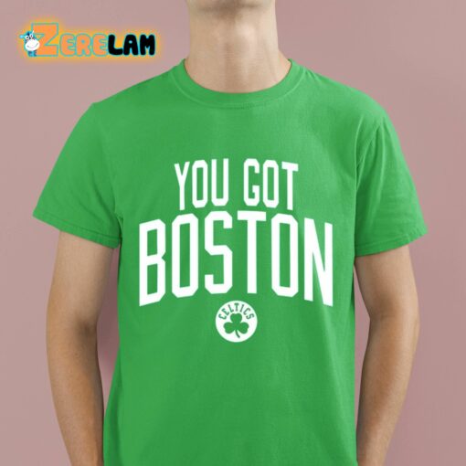 You Got Boston Shirt