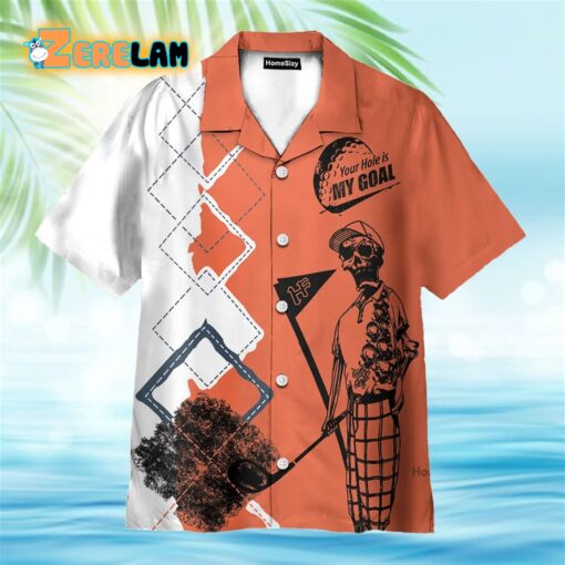 Your Hole Is My Goal Skull Golfer Hawaiian Shirt