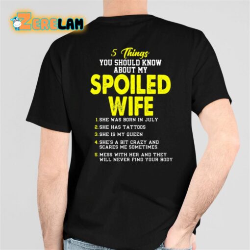 5 Things You Should Know About My Spoiled Wife Shirt