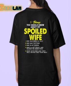 5 Things You Should Know About My Spoiled Wife Shirt 9 1