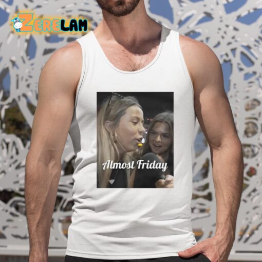 Almost Friday Hawk Tuah Shirt