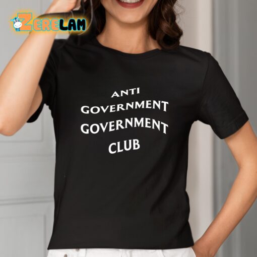 Anti Government Government Club Shirt