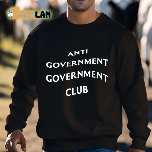 Anti Government Government Club Shirt