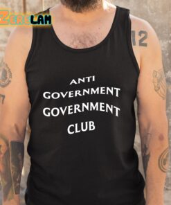 Anti Government Government Club Shirt 5 1