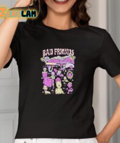 Badfriends Bad Friends World Shirt 2 1