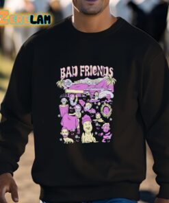 Badfriends Bad Friends World Shirt 3 1