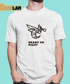 Bee Ready To Fight Shirt 1 1