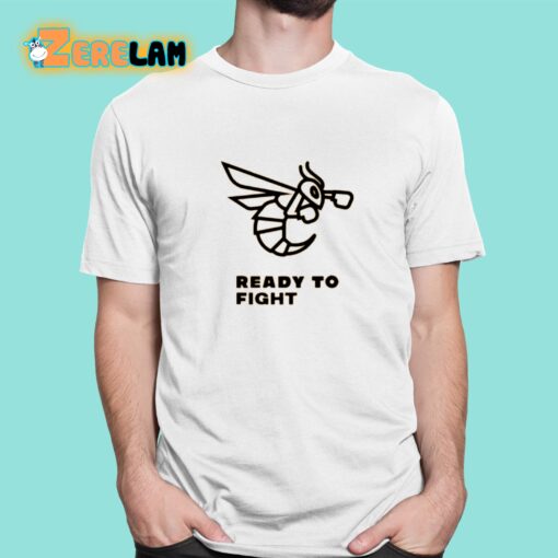 Bee Ready To Fight Shirt