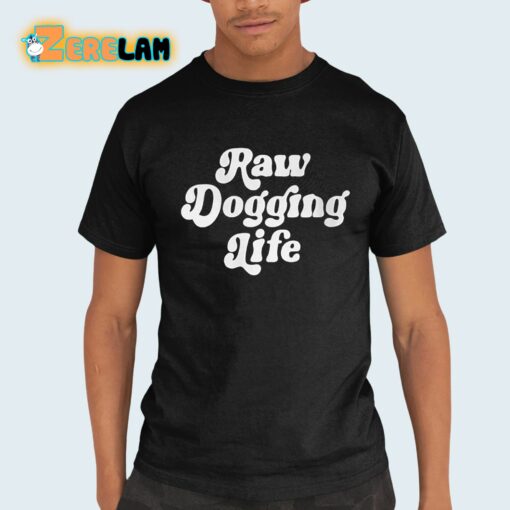 Ben Affleck Raw Dogging Life Shirt
