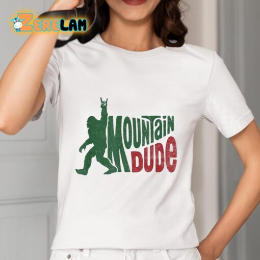 Bigfoot Sasquatch Mountain Dude Shirt