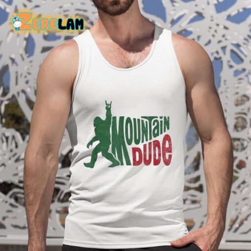 Bigfoot Sasquatch Mountain Dude Shirt