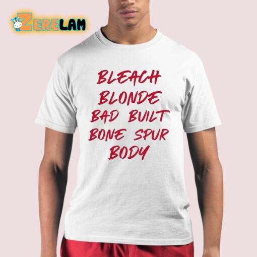 Bleach Blonde Bad Built Bone Spur Body Shirt