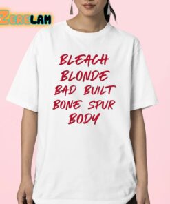 Bleach Blonde Bad Built Bone Spur Body Shirt 23 1