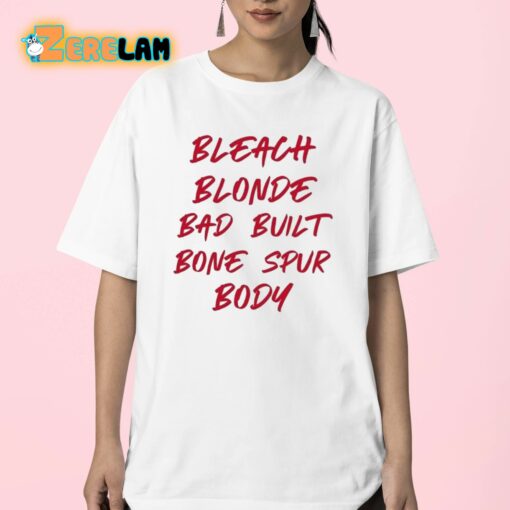 Bleach Blonde Bad Built Bone Spur Body Shirt