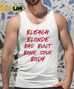 Bleach Blonde Bad Built Bone Spur Body Shirt 5 1