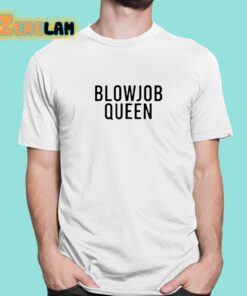 Blowjob Queen Shirt 1 1