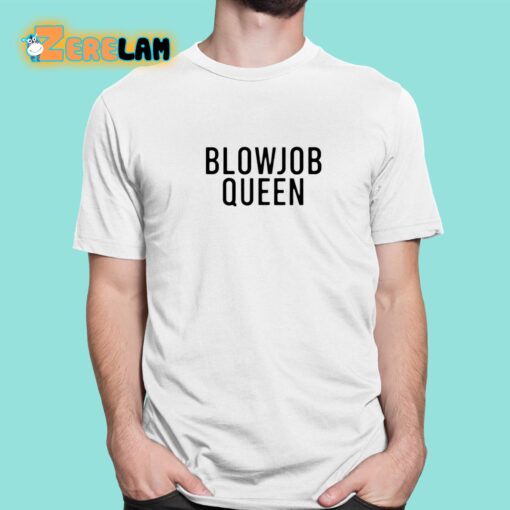 Blowjob Queen Shirt