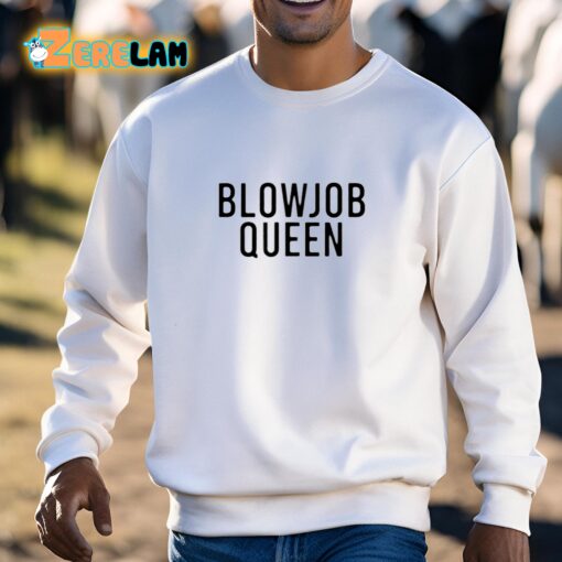 Blowjob Queen Shirt