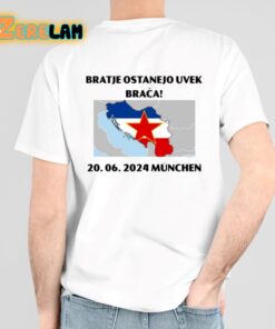 Bratje Ostanejo Uvek Braca 20.06.2024 Munchen Shirt