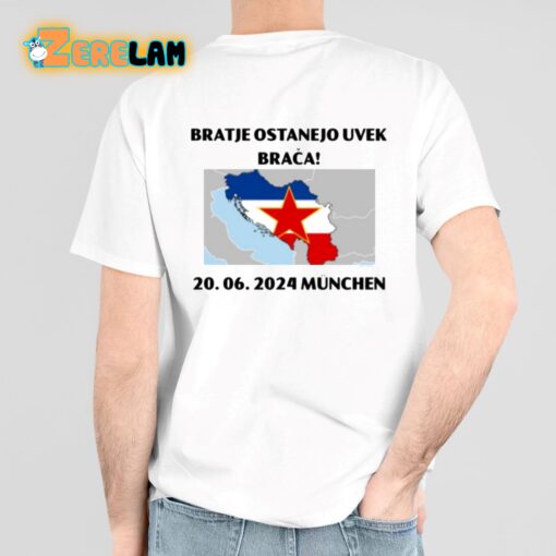 Bratje Ostanejo Uvek Braca 20.06.2024 Munchen Shirt