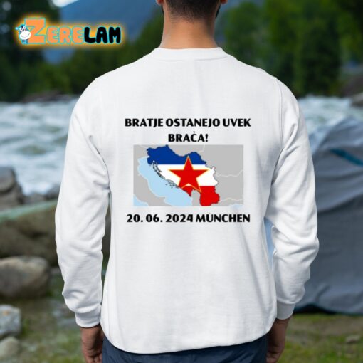 Bratje Ostanejo Uvek Braca 20.06.2024 Munchen Shirt