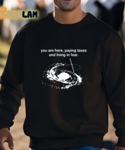 Bricksnpapers You Are Here Paying Taxes And Living In Fear Shirt 3 1 1